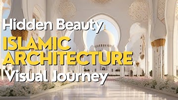 Hidden Beauty of Islamic Architecture - A Visual Journey