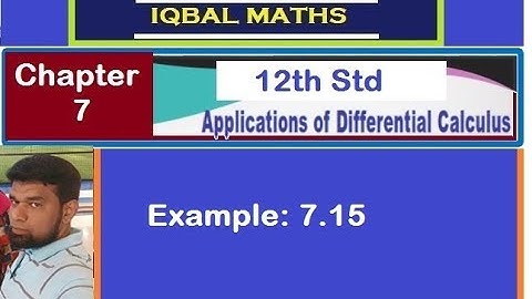 TN Class 12 Maths Example 7.15 Applications of Differential Calculus வகை நுண்கணிதத்தின் பயன்பாடுகள்