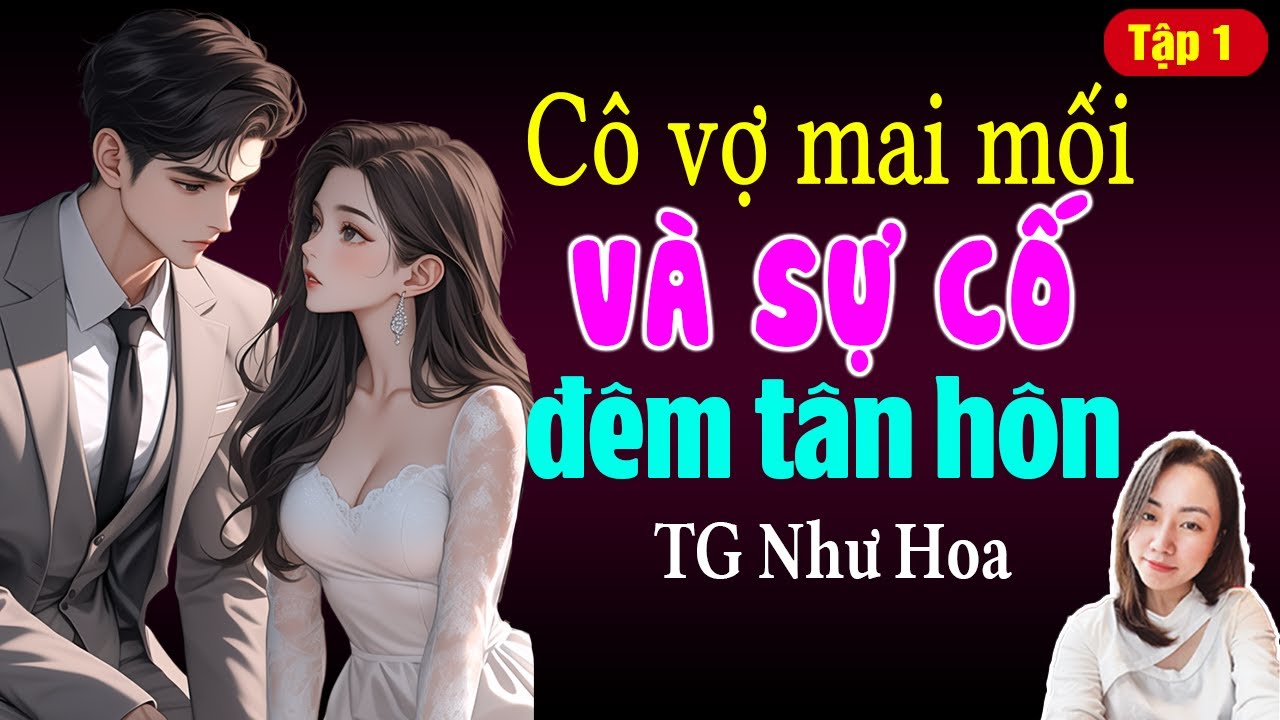 Đọc Truyện Đêm Khuya 2025 | Cô Vợ Mai Mối Và Sự Cố Đêm Tân Hôn | Tập 1 | Giọng Đọc Hạ Vy