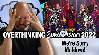 Overthinking Eurovision 2022: Were Sorry Moldova!