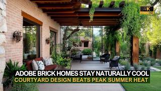 Adobe Brick Courtyard Homes Keep Interiors Naturally Cool Through Even Peak Summer Heat