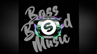 Tujamo - Drop That Low (When I Dip) [Bass Boosted]