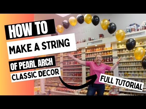 FULL DETAILED TUTORIAL - HOW TO MAKE A STRING OF PEARL BALLOON ARCH 
