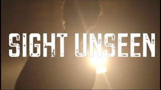 Sight Unseen