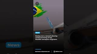 Boeing's Legal Win Reshapes Brazil's Aerospace Talent Race