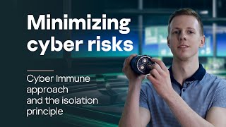 A story of minimizing cyber risks with Cyber Immune approach and the isolation principle