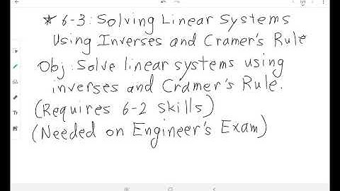 *6-3: Solving Linear Systems Using Inverses and Cramer