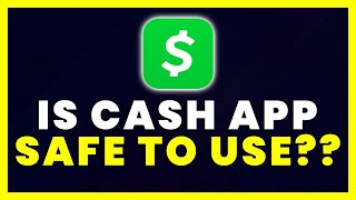 Is Cash App Safe?