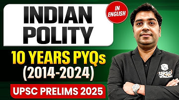 Indian Polity Last 10 Years PYQs - UPSC Prelims | UPSC PYQs | UPSC 10 Years PYQs | Prelims 2025