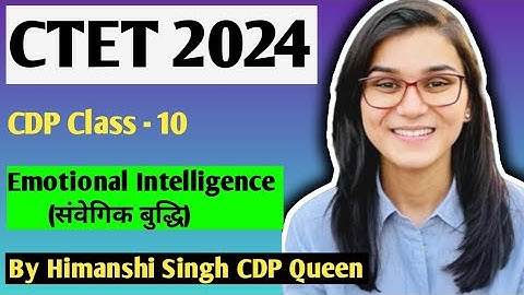 Emotional Intelligence CDP Class - 10 for target CTET by Himanshi Singh @LetsLEARN2016