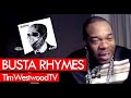 Busta Rhymes on E.L.E.2, Vybz Kartel, lifestyle changes, family, Trippie Redd - Westwood