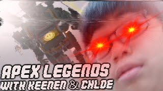 Apex Legends ||  Feat. Keenen and Chloe