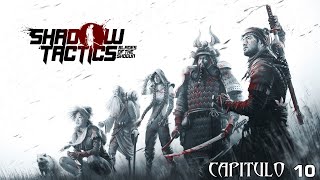 Jugamos al Shadow Tactics: Blades of the Shogun - 10 Avanzando hacia nuestro objetivo (sin comentar)