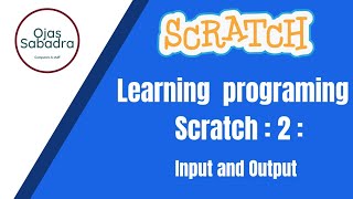 Famous learning Scratch : 2 : first program | input  and output in scratch Wealth