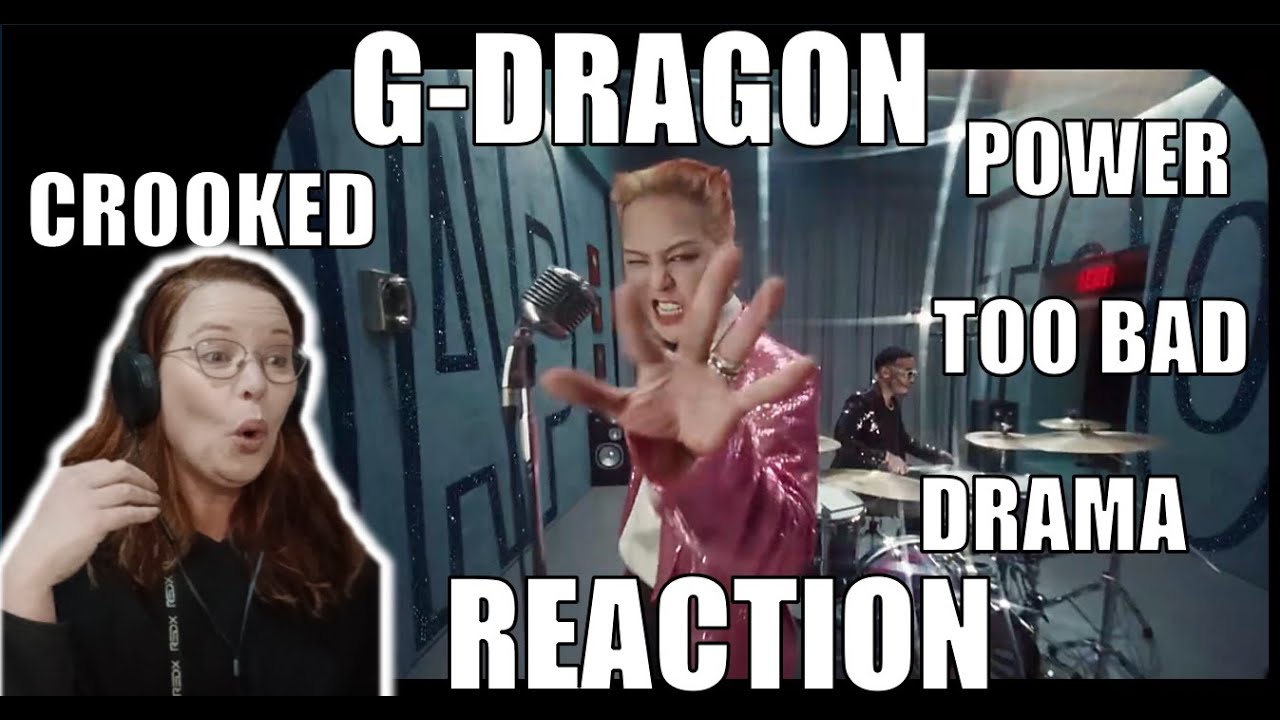 GINGER T REACTS to G-DRAGON SOLO'S 'TOO BAD' + 'POWER' + 'DRAMA' + 'CROOKED' (FIRST TIME REACTION)