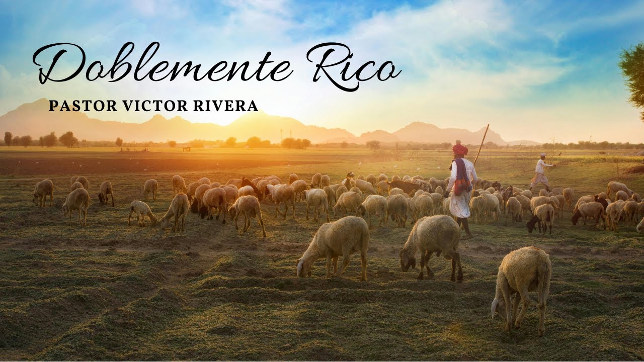 Doblemente Ricos | Pastor Victor Rivera