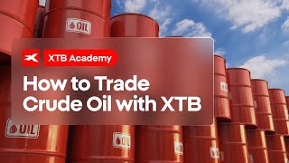 How To Trade Crude Oil With Xtb