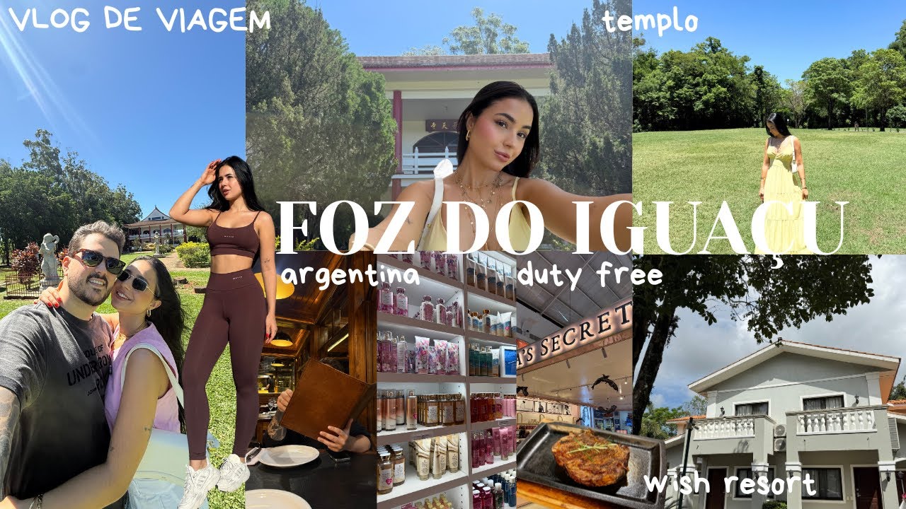VLOG DE VIAGEM ♡ FOZ DO IGUAÇU, DUTY FREE, ARGENTINA, WISH RESORT...
