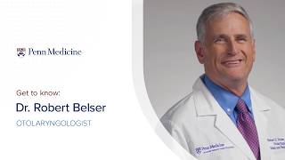 Meet Robert B. Belser, Jr., MD, Otolaryngologist
