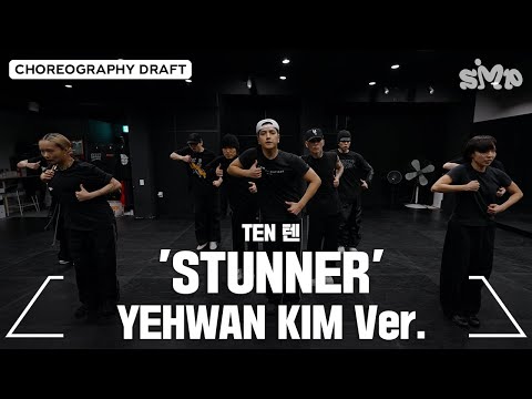 TEN 텐 ‘STUNNER’ Choreography Draft (YEHWAN KIM Ver.)
