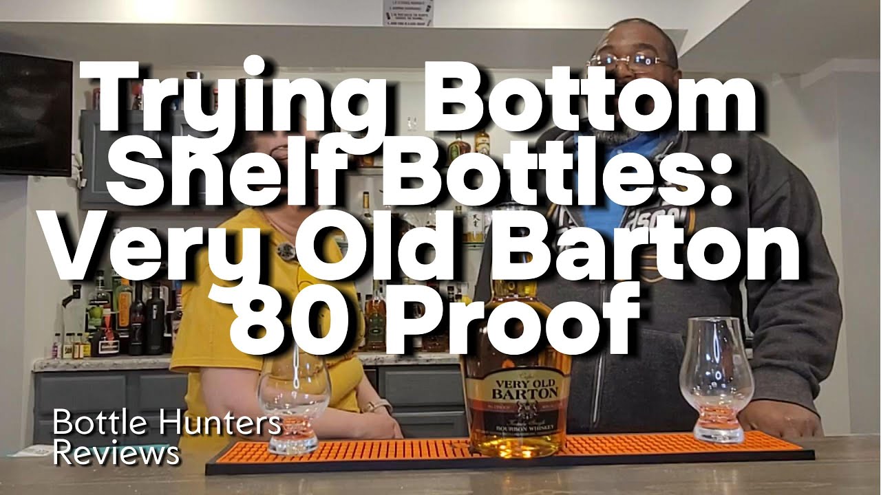 Trying Bottom Shelf Bottles: Very Old Barton 80 Proof 