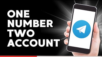 How to Create Two Accounts with One Number on Telegram