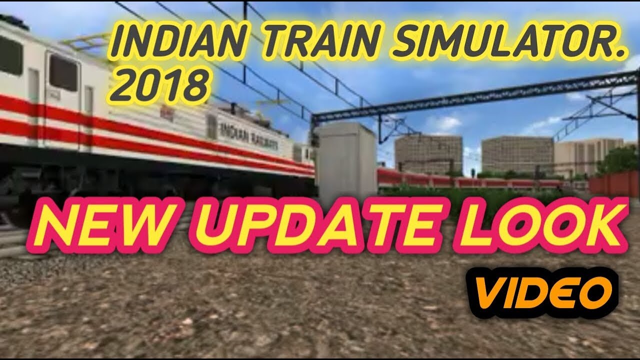 Indian Train Simulator 2018 New Update Look Video Full Game Remodelled