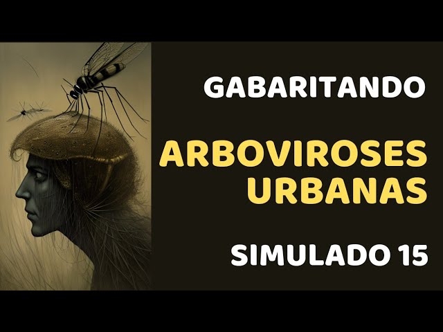 Simulado 20 - Arboviroses Urbanas - Agente de Saúde e Agente de Endemias