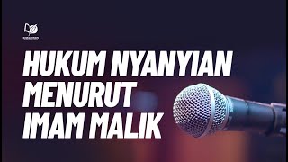 Hukum Nyanyian Menurut Imam Malik