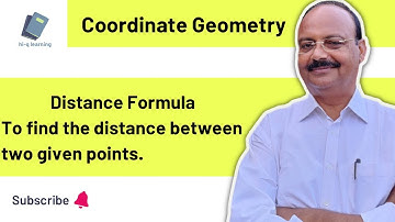 Coordinate Geometry: Distance Formula: To find the distance between two given points.