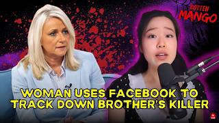 Woman Tracks Down Brother’s Killer Through Facebook | Rotten Mango