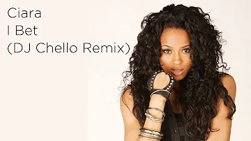 Ciara - I Bet | DJ Chello Remix