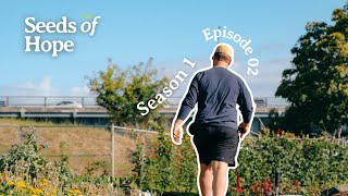 Seeds of Hope S1 Ep 02