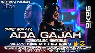 DJ ADA GAJAH DIBALIK BATU STAYLE PARTY DJ TERBARU 2K26  ARFIAN MUSIK