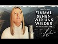 Einmal sehen wir uns wieder - Trauerlied (hochdeutsch) / Andreas Gabalier / Cover Lydia Ly Mp3 Song