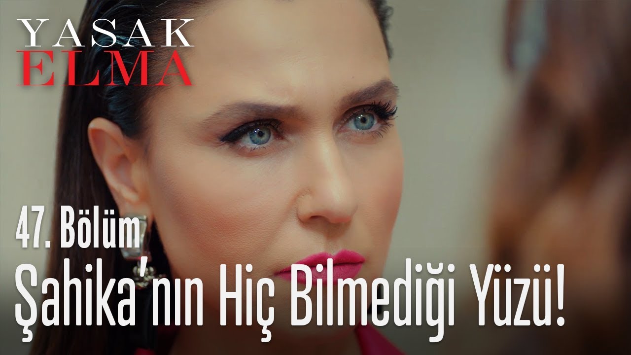 Şahika'nın diğer yüzüyle tanışıyor! - Yasak Elma 47. Bölüm