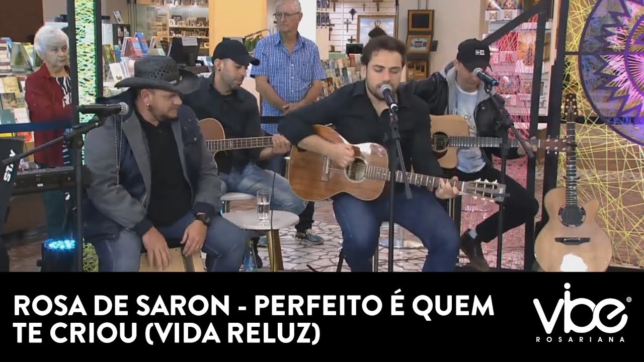Rosa de Saron - Perfeito é Quem Te Criou (Vida Reluz)