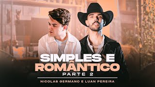 Simples e Romântico 2 - Nicolas Germano Ft. Luan Pereira (Clipe Oficial) Resimi