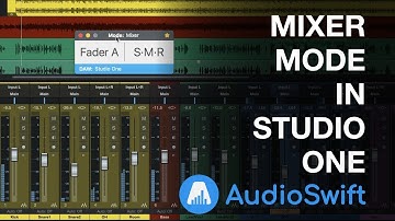 Working in Mixer Mode with Studio One - AudioSwift