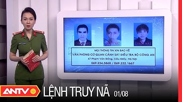 Lệnh Truy Nã Ngày 01/08/2022 | An Ninh 24h Mới Nhất | ANTV