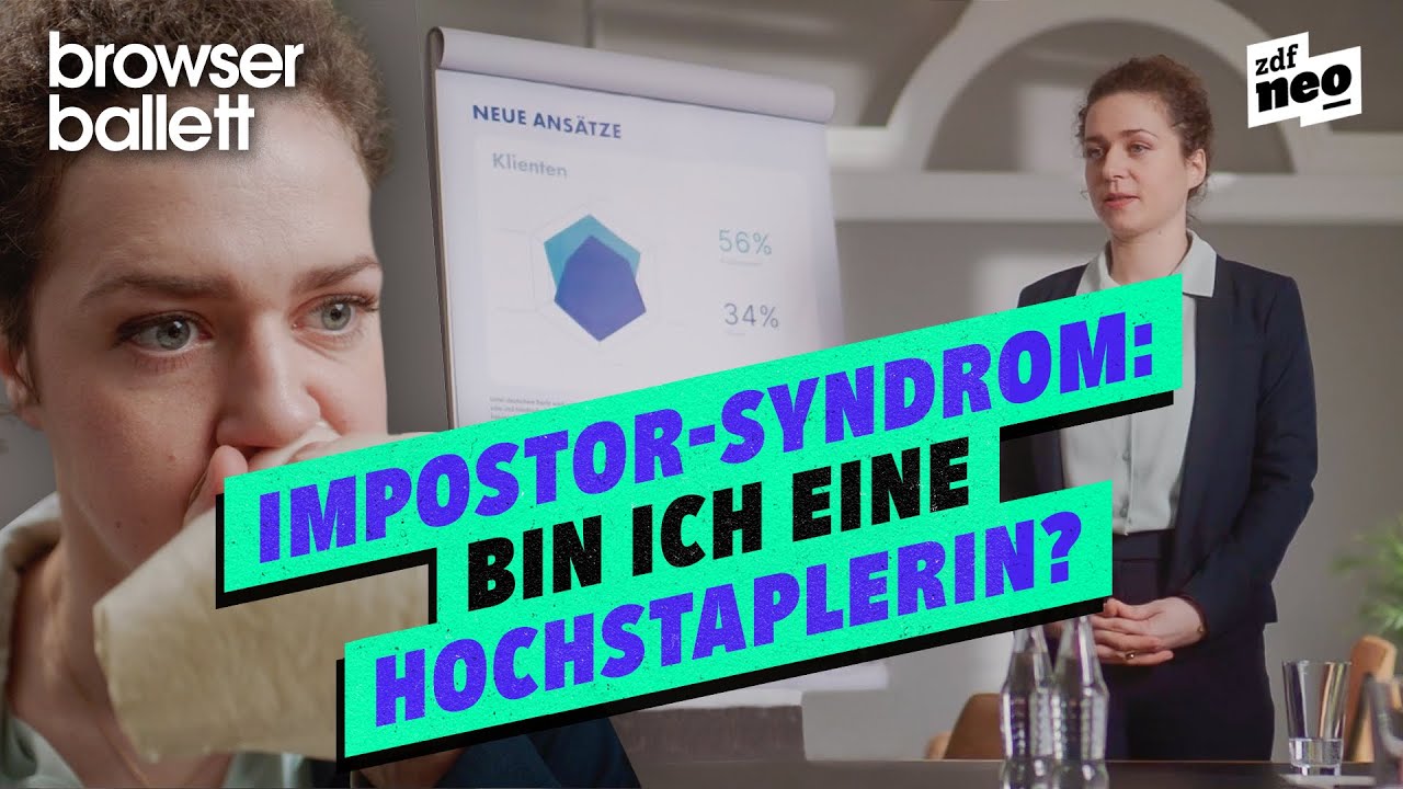 Impostor-Syndrom: Bin ich eine Hochstaplerin? | Browser Ballett