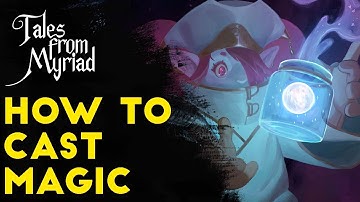 HOW TO CAST MAGIC -Tales from Myriad
