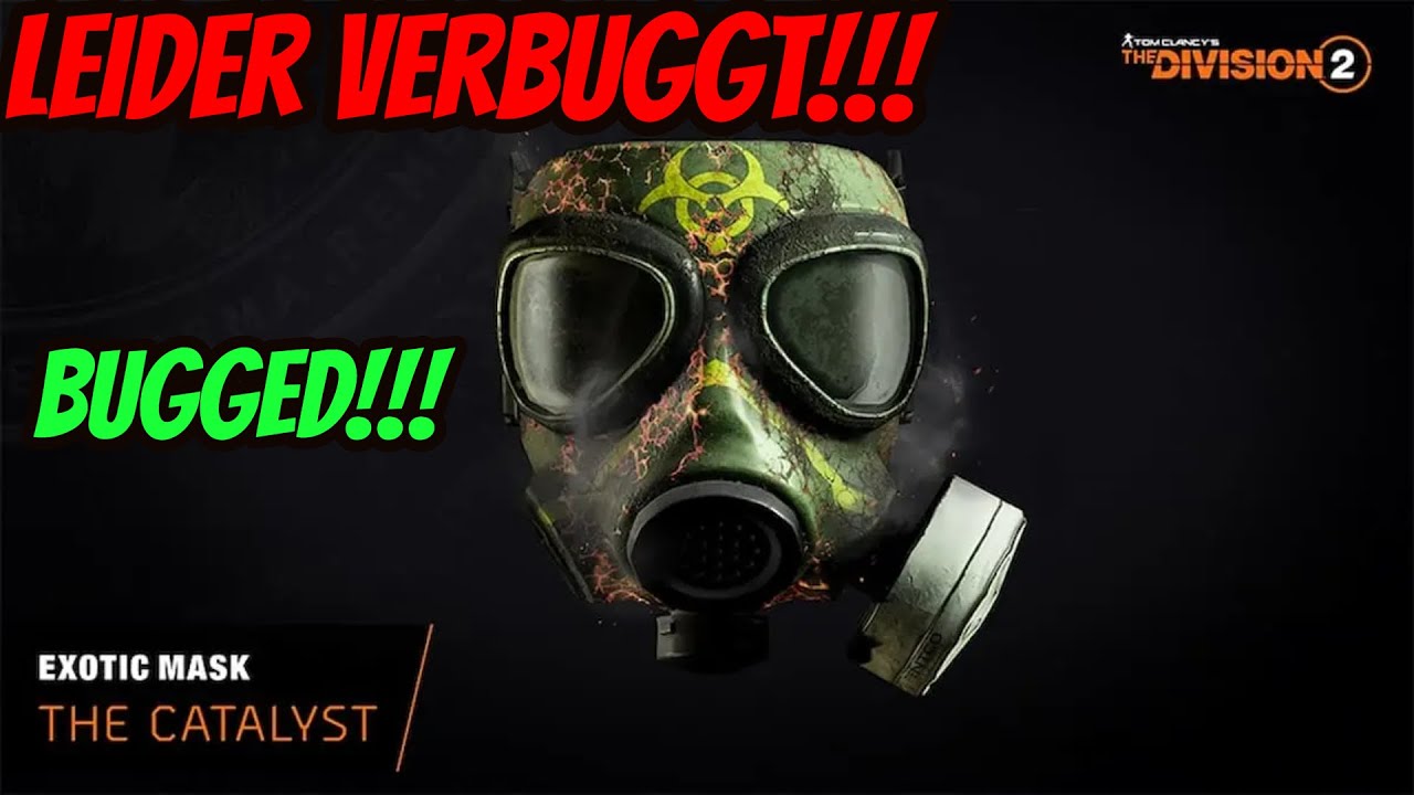 The Division 2 I Catalyst-Katalysator Maske ist zur Zeit verbuggt! Bugged! Build funktioniert nicht!