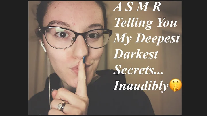 ASMR| Telling You My Deepest Dark Secrets... Inaudibly🤫