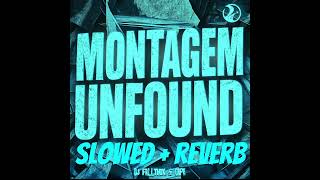 Montagem Unfound - .69 Dj Falltox Slowedreverb Unrealised