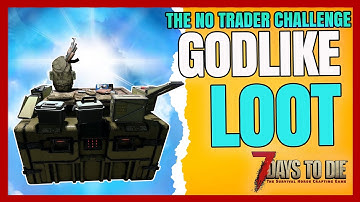 7 Days to Die - LOOTING like a GOD in The NO TRADER CHALLENGE (EP05)