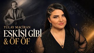 Tülay Maciran - Eskisi Gibi & Öf Öf