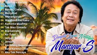 Mansyur . S Full Album Terbaik | Lagu Dangdut Terbaik Sepanjang Masa |  Dangdut Lawas Nostalgia