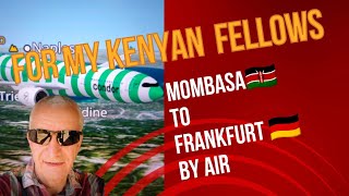Mombasa 🇰🇪 to Germany 🇩🇪 by air: English video for my Kenyan fellows 🤗