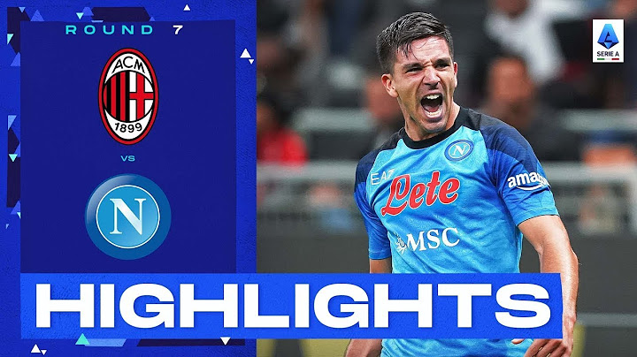 Milan-Napoli 1-2 | Napoli come out on top at San Siro: Goals & Highlights | Serie A 2022/23